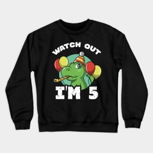 Kids Watch Out I'm 5 Years Old Birthday Gift Crewneck Sweatshirt